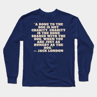 Quote Jack London About charity Long Sleeve T-Shirt